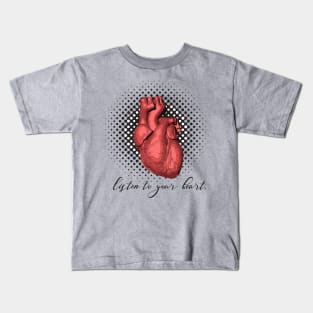 Listen to your heart Kids T-Shirt